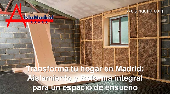 aislamientos y reformas integrales en Madrid