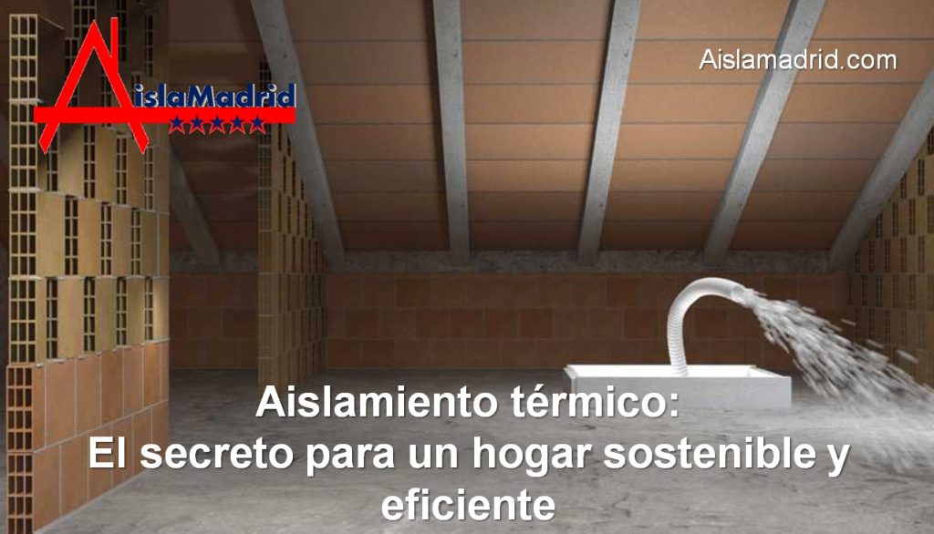 aislamiento térmico para un hogar sostenible y eficiente