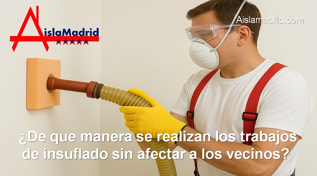 De qué manera se realizan los trabajos de insuflado sin afectar a los vecinos